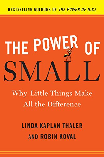 Stock image for The Power of Small: Why Little Things Make All the Difference for sale by WorldofBooks