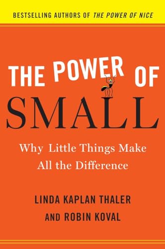 Stock image for The Power of Small: Why Little Things Make All the Difference for sale by WorldofBooks