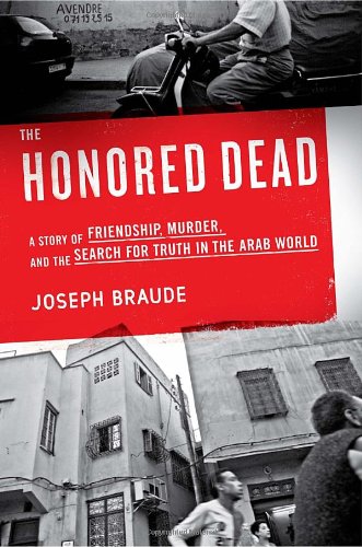 Stock image for Honored Dead A Story of Friendship, Murder, and the Search for Truth in the Arab World for sale by TextbookRush