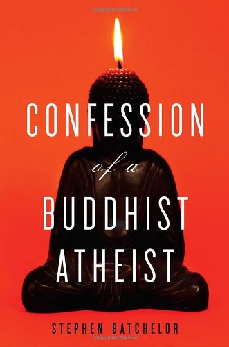 Beispielbild fr Confession of a Buddhist Atheist zum Verkauf von Open Books