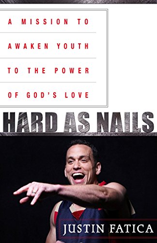 Stock image for Hard as Nails: A Mission to Awaken Youth to the Power of God's Love for sale by Orion Tech