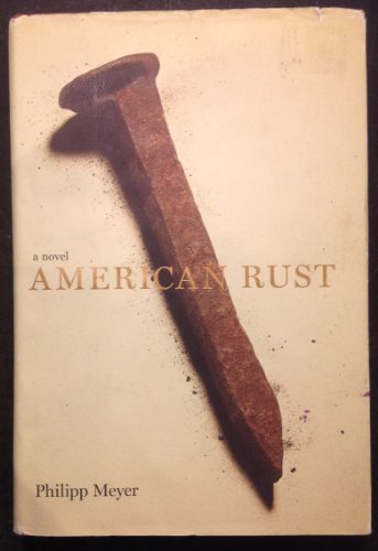 Beispielbild fr American Rust: A Novel zum Verkauf von Friends of  Pima County Public Library
