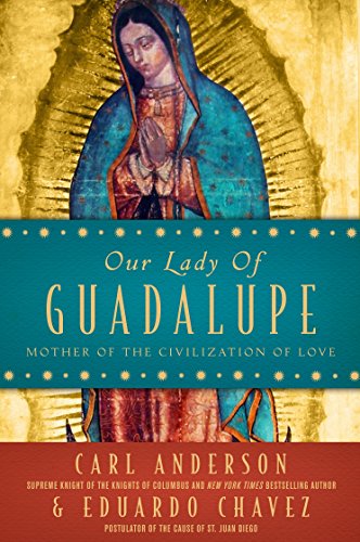 Beispielbild fr Our Lady of Guadalupe : Mother of the Civilization of Love zum Verkauf von Better World Books