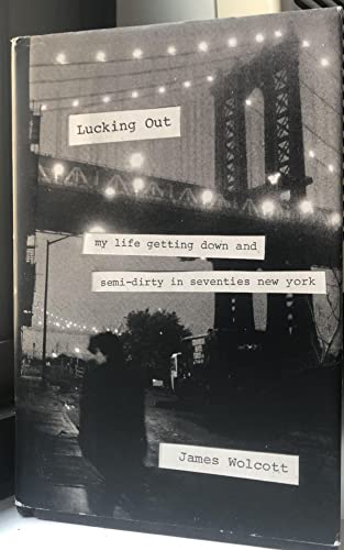 Stock image for Lucking Out : My Life Getting down and Semi-Dirty in Seventies New York for sale by Better World Books