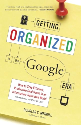 Imagen de archivo de Getting Organized in the Google Era: How to Stay Efficient, Productive (and Sane) in an Information-Saturated World a la venta por Gulf Coast Books