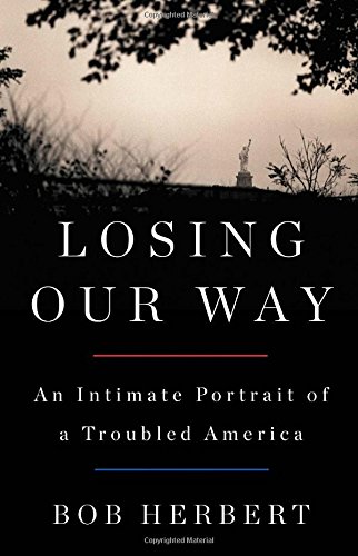 Stock image for Losing Our Way: An Intimate Portrait of a Troubled America for sale by Open Books