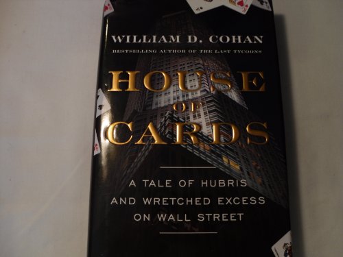 Beispielbild fr House of Cards : A Tale of Hubris and Wretched Excess on Wall Street zum Verkauf von Better World Books