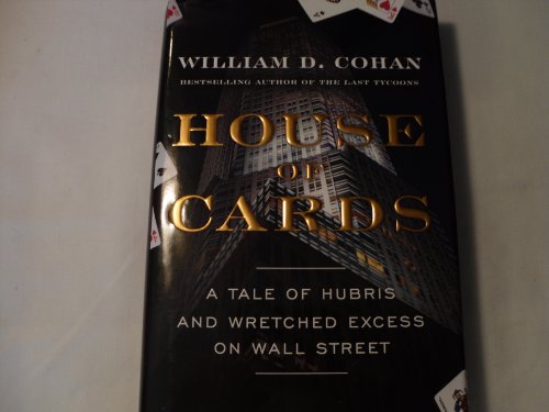 9780385528269: House of Cards: A Tale of Hubris and Wretched Excess on Wall Street