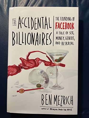 Imagen de archivo de The Accidental Billionaires: The Founding of Facebook: A Tale of Sex, Money, Genius and Betrayal A Tale of Sex, Money, Genius and Betrayal a la venta por Gulf Coast Books