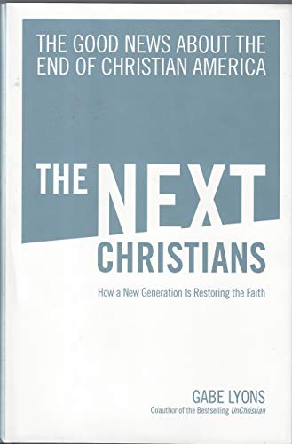 9780385529846: The Next Christians: The Good News about the End of Christian America