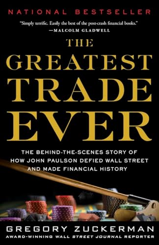 Imagen de archivo de The Greatest Trade Ever: The Behind-the-Scenes Story of How John Paulson Defied Wall Street and Made Financial History a la venta por Gulf Coast Books