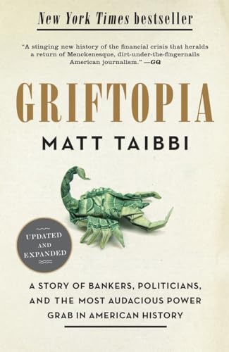 Imagen de archivo de Griftopia: A Story of Bankers, Politicians, and the Most Audacious Power Grab in American History a la venta por SecondSale