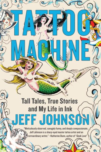 Beispielbild fr Tattoo Machine : Tall Tales, True Stories, and My Life in Ink zum Verkauf von Better World Books: West