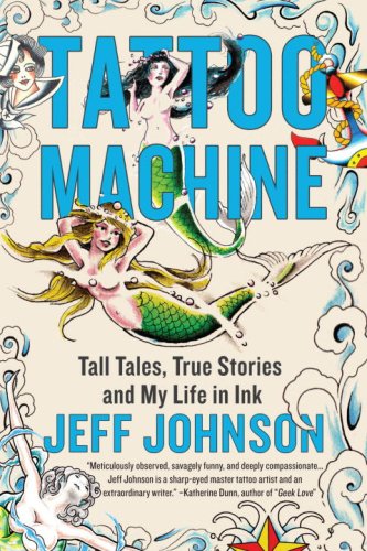 9780385530521: Tattoo Machine: Tall Tales, True Stories, and My Life in Ink