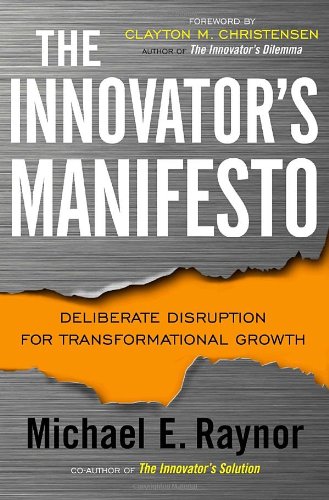 Stock image for The Innovator's Manifesto: Deliberate Disruption for Transformational Growth for sale by SecondSale