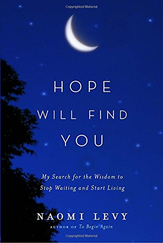 Stock image for Hope Will Find You: My Search for the Wisdom to Stop Waiting and Start Living for sale by SecondSale