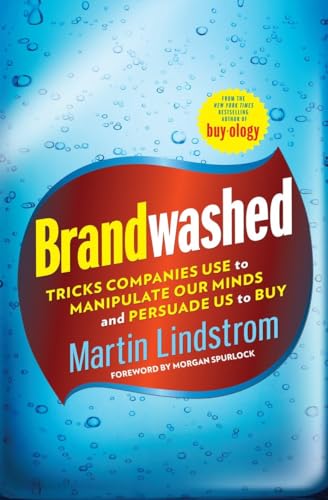 Brandwashed: Tricks Companies Use to Manipulate Our Minds and Persuade Us to Buy (9780385531733) by Lindstrom, Martin