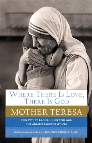 Beispielbild fr Where There Is Love, There Is God: Her Path to Closer Union with God and Greater Love for Others zum Verkauf von SecondSale