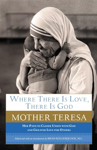 Imagen de archivo de Where There Is Love, There Is God: Her Path to Closer Union with God and Greater Love for Others a la venta por Zoom Books Company