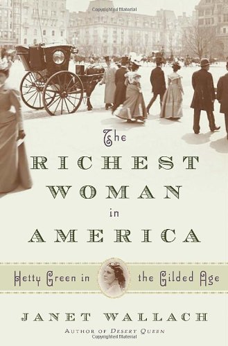 Beispielbild fr The Richest Woman in America: Hetty Green in the Gilded Age zum Verkauf von Bulk Book Warehouse