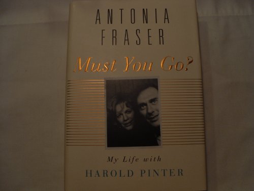 Imagen de archivo de Must You Go? : My Life with Harold Pinter a la venta por Better World Books