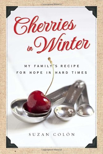 Beispielbild fr Cherries in Winter: My Family's Recipe for Hope in Hard Times zum Verkauf von SecondSale