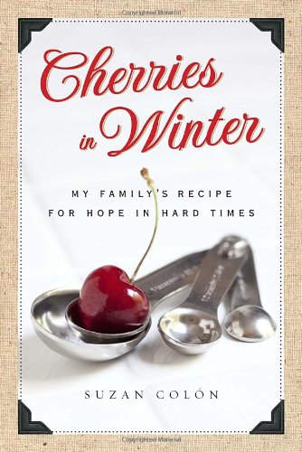 Imagen de archivo de Cherries in Winter: My Family's Recipe for Hope in Hard Times a la venta por SecondSale