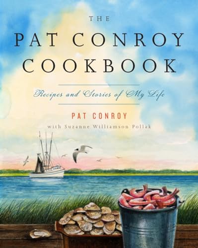 Beispielbild fr The Pat Conroy Cookbook: Recipes and Stories of My Life zum Verkauf von Goodwill Books