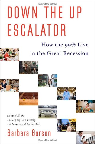 Stock image for Down the Up Escalator: How the 99 Percent Live in the Great Recession for sale by Wonder Book