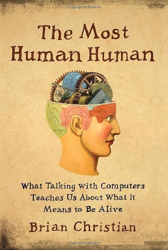 Beispielbild fr The Most Human Human: What Talking with Computers Teaches Us About What It Means to Be Alive zum Verkauf von SecondSale