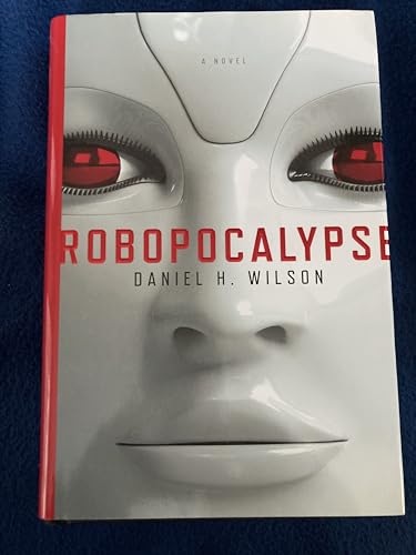 daniel wilson robopocalypse daniel wilson robopocalypse