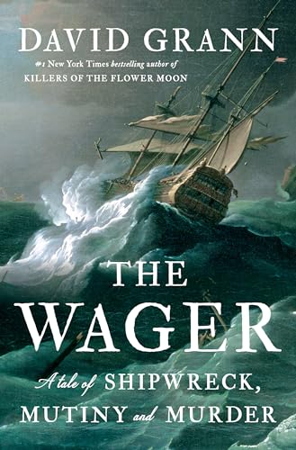 Beispielbild fr The Wager : A Tale of Shipwreck, Mutiny and Murder zum Verkauf von Better World Books