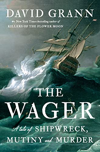 Imagen de archivo de The Wager: A Tale of Shipwreck, Mutiny and Murder a la venta por Goodwill of Colorado