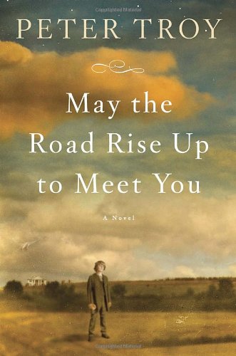 May the Road Rise Up to Meet You: a Novel