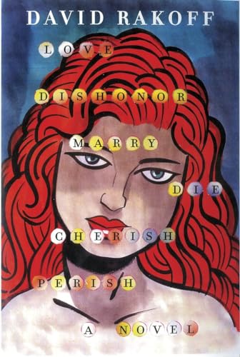 Imagen de archivo de Love, Dishonor, Marry, Die, Cherish, Perish: A Novel a la venta por SecondSale