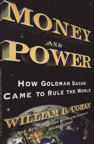 Beispielbild fr Money and Power: How Goldman Sachs Came to Rule the World zum Verkauf von medimops