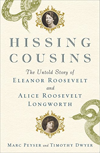 Beispielbild fr Hissing Cousins: The Untold Story of Eleanor Roosevelt and Alice Roosevelt Longworth zum Verkauf von Wonder Book