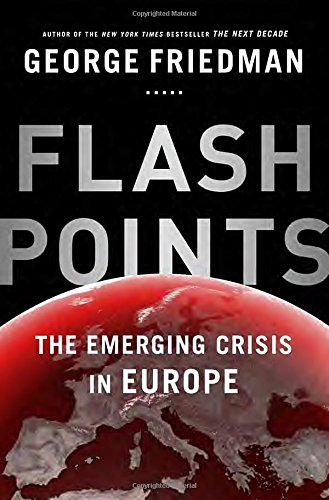 Beispielbild fr Flashpoints : The Emerging Crisis in Europe zum Verkauf von Better World Books