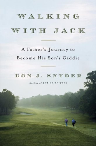 Stock image for Walking with Jack : A Father's Journey to Become His Son's Caddie for sale by Better World Books