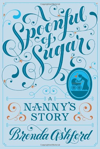 Stock image for A Spoonful of Sugar : A Nanny's Story for sale by Better World Books