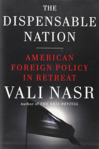 Imagen de archivo de The Dispensable Nation: American Foreign Policy in Retreat a la venta por More Than Words