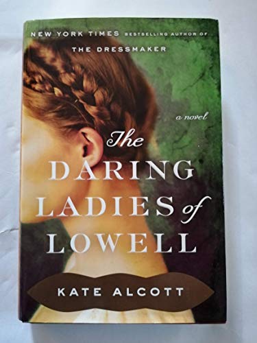 Beispielbild fr The Daring Ladies of Lowell: A Novel zum Verkauf von SecondSale