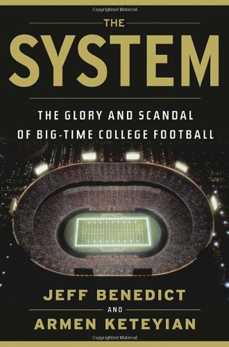9780385536615: The System: The Glory and Scandal of Big-Time College Football