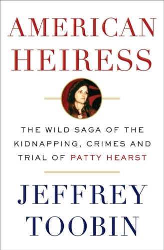 9780385536714: American Heiress: The Wild Saga of the Kidnapping, Crimes and Trial of Patty Hearst
