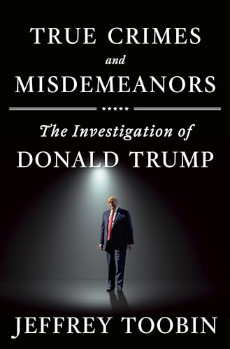 Stock image for True Crimes and Misdemeanors: The Investigation of Donald Trump for sale by Your Online Bookstore