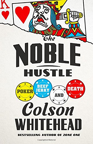 Stock image for The Noble Hustle: Poker, Beef Jerky, and Death for sale by ThriftBooks-Dallas