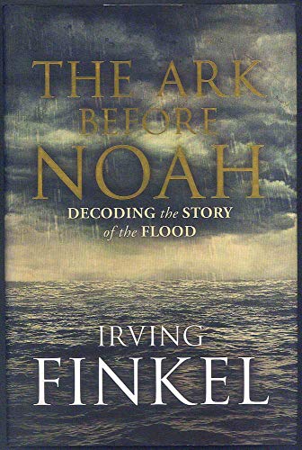 Stock image for The Ark Before Noah: Decoding the Story of the Flood for sale by Friends of  Pima County Public Library