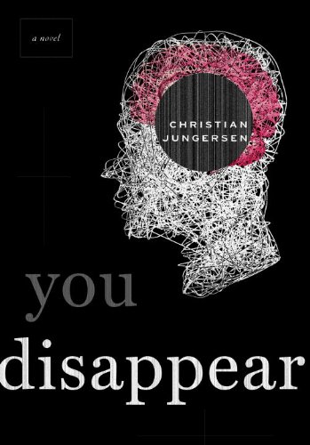 Beispielbild fr You Disappear : A Novel zum Verkauf von Better World Books