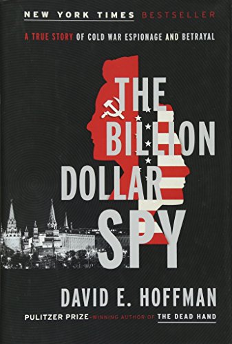 Imagen de archivo de The Billion Dollar Spy: A True Story of Cold War Espionage and Betrayal a la venta por Your Online Bookstore