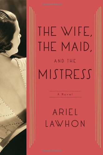 Imagen de archivo de The Wife, the Maid, and the Mistress: A Novel a la venta por HPB-Movies
